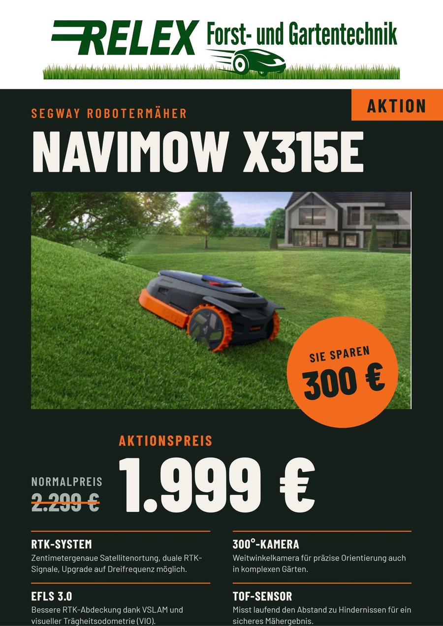 Aktion Segway Robotermäher Navimow X315E: Aktionspreis 1.999 €, Normalpreis 2.299 €, Sie sparen 300 €. RTK-System, 300°-Kamera, EFLS 3.0, TOF-Sensor